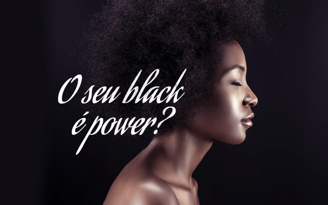 O Black é Power: uma história de empoderamento