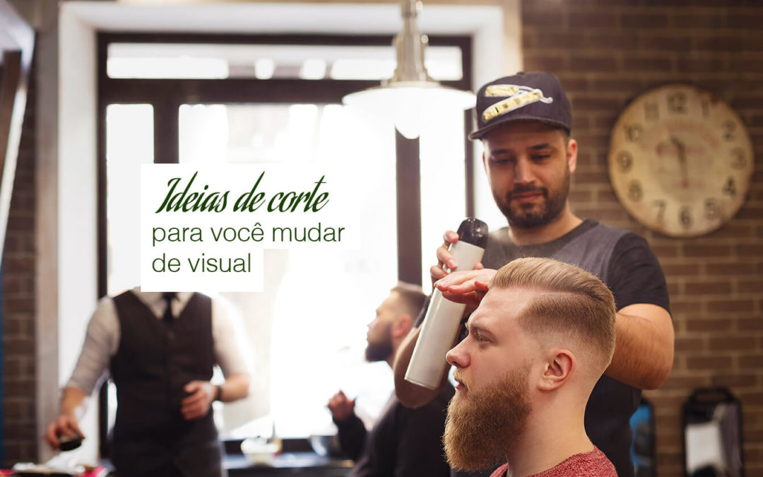 Dicas de cortes de cabelo para você mudar seu visual - Moda Masculina e  Dicas