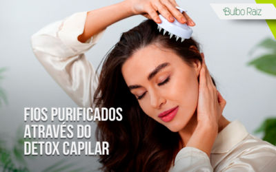 Purifique os seus fios através do Detox Capilar