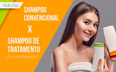 Shampoo Convencional x Shampoo de Tratamento: Qual a Diferença?