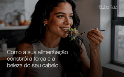 Como a sua alimentação constrói a força e a beleza do seu cabelo