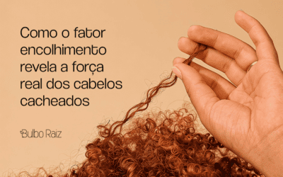 Como o fator encolhimento revela a força real dos cabelos cacheados