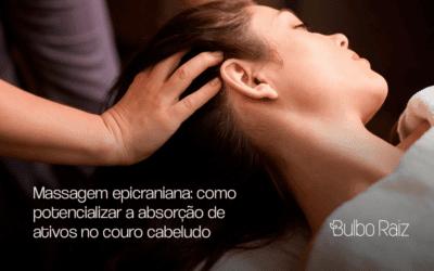 Massagem epicraniana: como potencializar a absorção de ativos no couro cabeludo